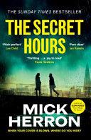 The Secret Hours                                                                                                                                      <br><span class="capt-avtor"> By:Herron, Mick                                      </span><br><span class="capt-pari"> Eur:12,99 Мкд:799</span>